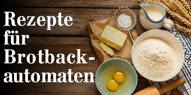 Rezepte Brotbackautomaten